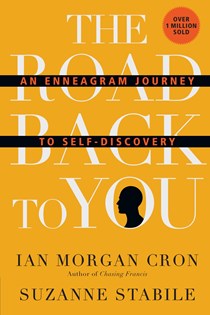 The Road Back to You: An Enneagram Journey to Self-Discovery, By Ian Morgan Cron and Suzanne Stabile